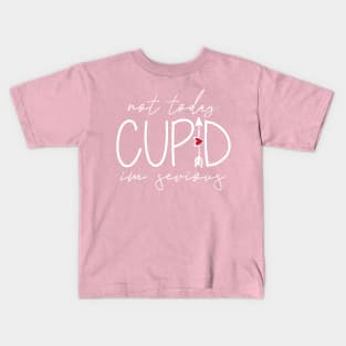 Not Today Cupid Kids T-Shirt